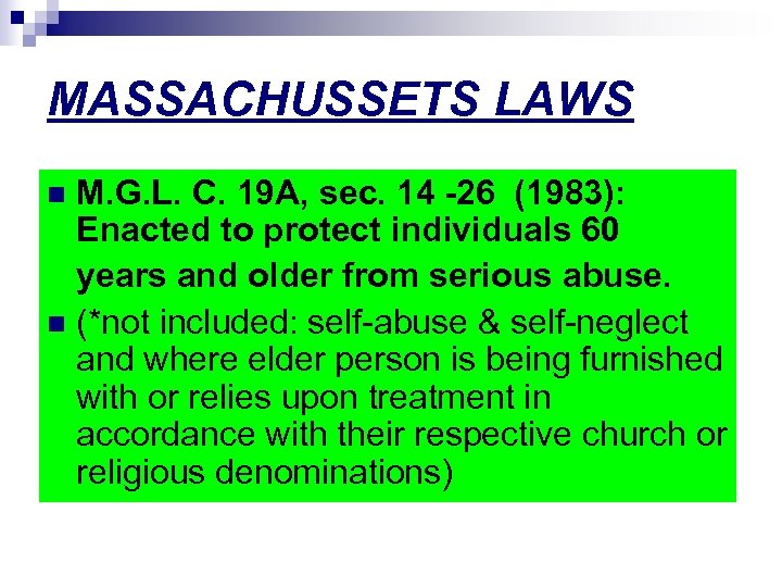 MASSACHUSSETS LAWS M. G. L. C. 19 A, sec. 14 -26 (1983): Enacted to