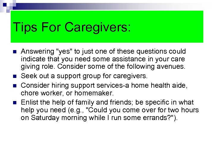 Tips For Caregivers: n n Answering "yes" to just one of these questions could