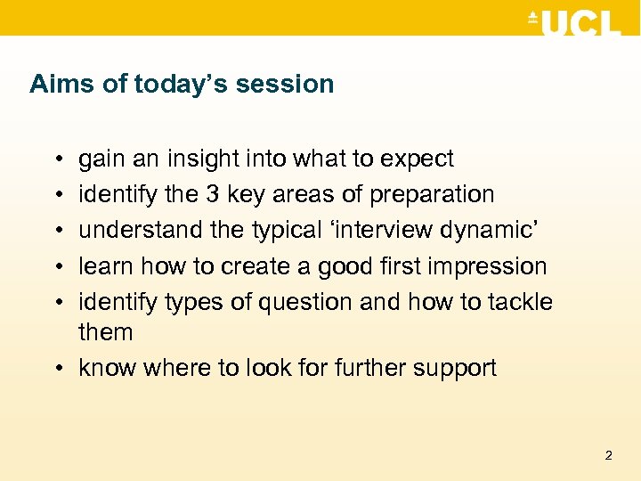 Aims of today’s session • • • gain an insight into what to expect