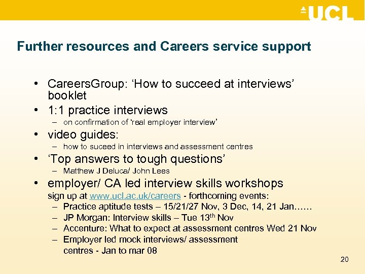 Further resources and Careers service support • Careers. Group: ‘How to succeed at interviews’