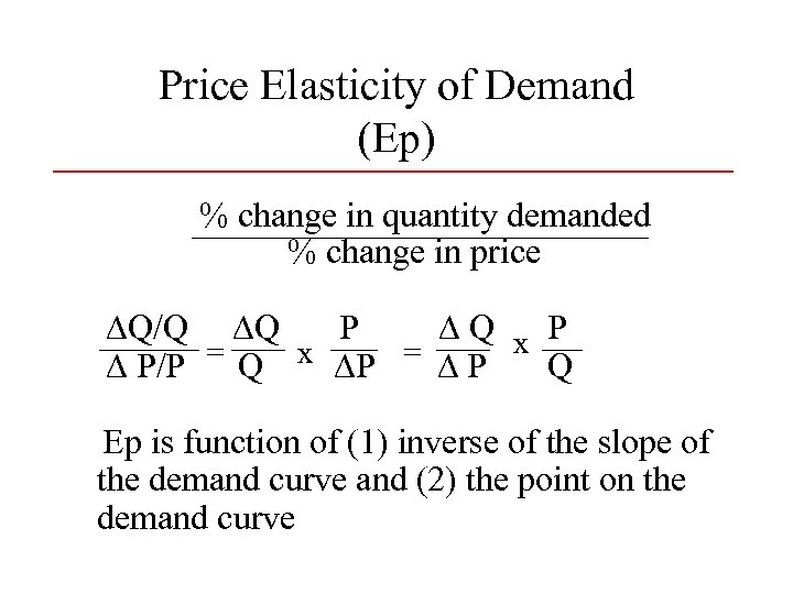 Price Elasticity of Demand (Ep) % change in quantity demanded % change in price