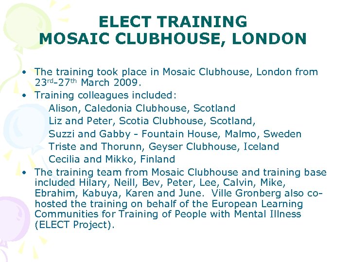 ELECT TRAINING MOSAIC CLUBHOUSE, LONDON • The training took place in Mosaic Clubhouse, London