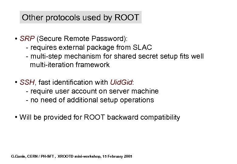 Other protocols used by ROOT • SRP (Secure Remote Password): - requires external package