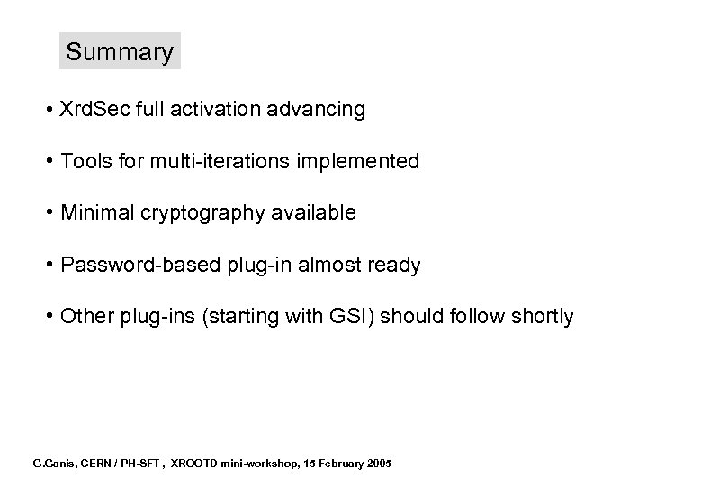 Summary • Xrd. Sec full activation advancing • Tools for multi-iterations implemented • Minimal