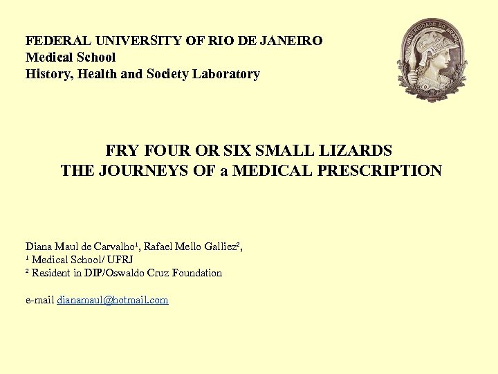 FEDERAL UNIVERSITY OF RIO DE JANEIRO Medical School History, Health and Society Laboratory FRY