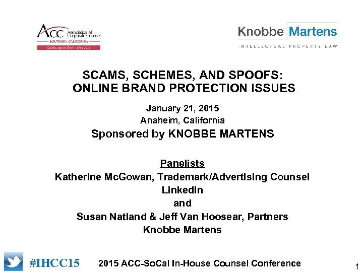  [add logo of sponsor] SCAMS, SCHEMES, AND SPOOFS: ONLINE BRAND PROTECTION ISSUES January