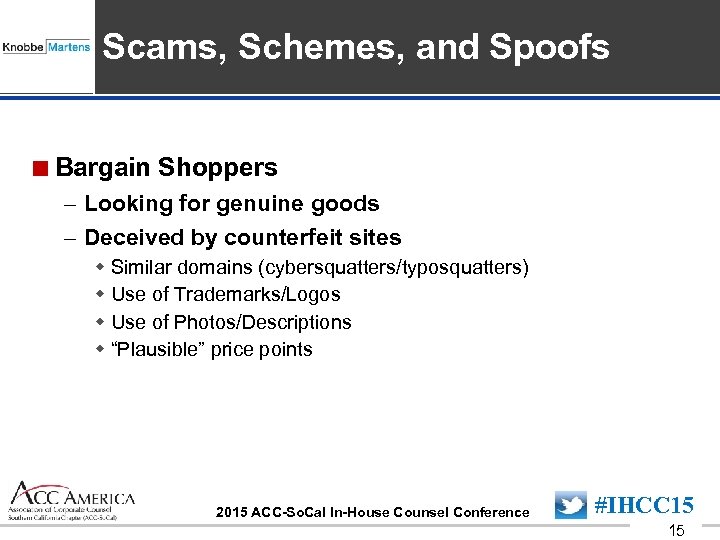Insert Sponsor Logo here Scams, Schemes, and Spoofs <Bargain Shoppers – Looking for genuine