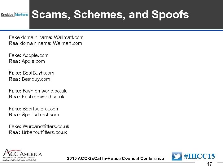 Insert Sponsor Logo here Scams, Schemes, and Spoofs Fake domain name: Wallmatt. com Real