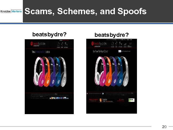 Scams, Schemes, and Spoofs beatsbydre? 090701_20 20 