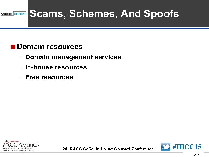 Insert Sponsor Logo here Scams, Schemes, And Spoofs <Domain resources – Domain management services
