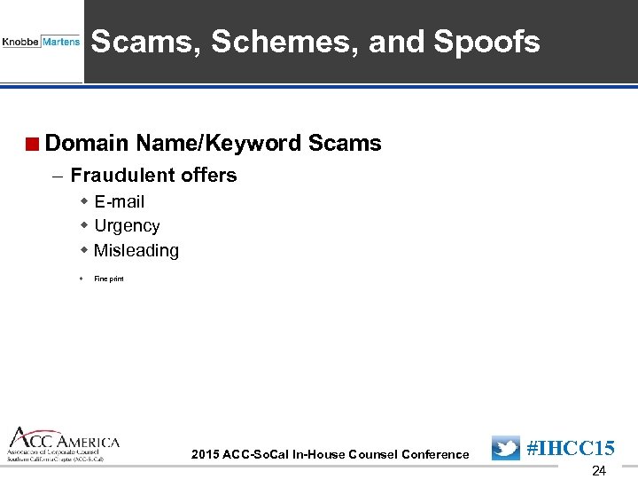 Insert Sponsor Logo here Scams, Schemes, and Spoofs <Domain Name/Keyword Scams – Fraudulent offers
