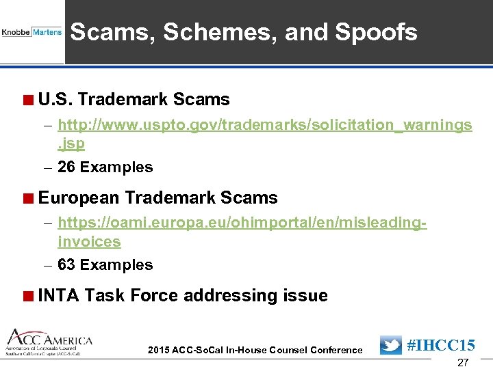 Insert Sponsor Logo here Scams, Schemes, and Spoofs <U. S. Trademark Scams – http: