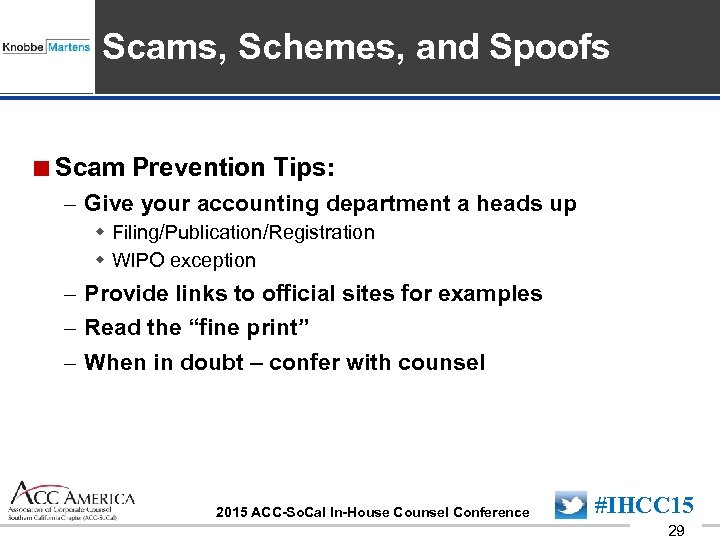 Insert Sponsor Logo here Scams, Schemes, and Spoofs <Scam Prevention Tips: – Give your