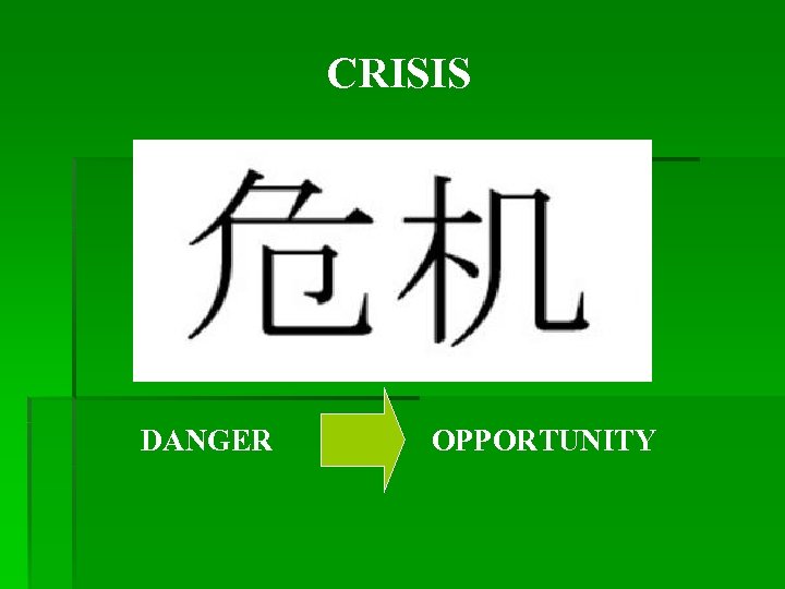CRISIS DANGER OPPORTUNITY 