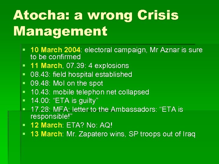 Atocha: a wrong Crisis Management § 10 March 2004: electoral campaign, Mr Aznar is
