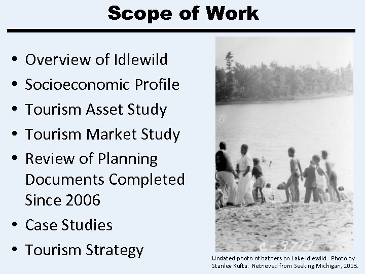 Scope of Work Overview of Idlewild Socioeconomic Profile Tourism Asset Study Tourism Market Study