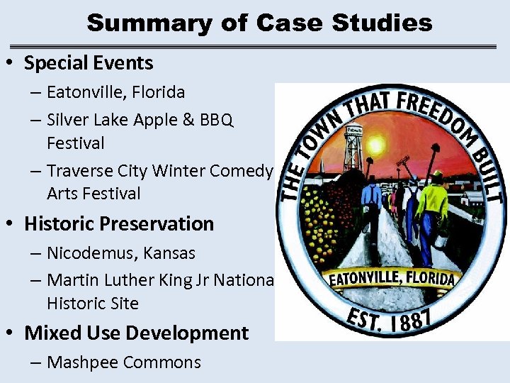 Summary of Case Studies • Special Events – Eatonville, Florida – Silver Lake Apple