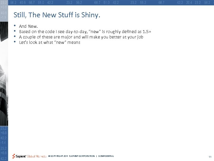 Still, The New Stuff is Shiny. • • And New. Based on the code