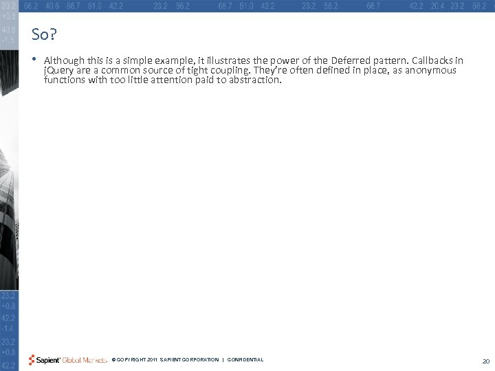 So? • Although this is a simple example, it illustrates the power of the