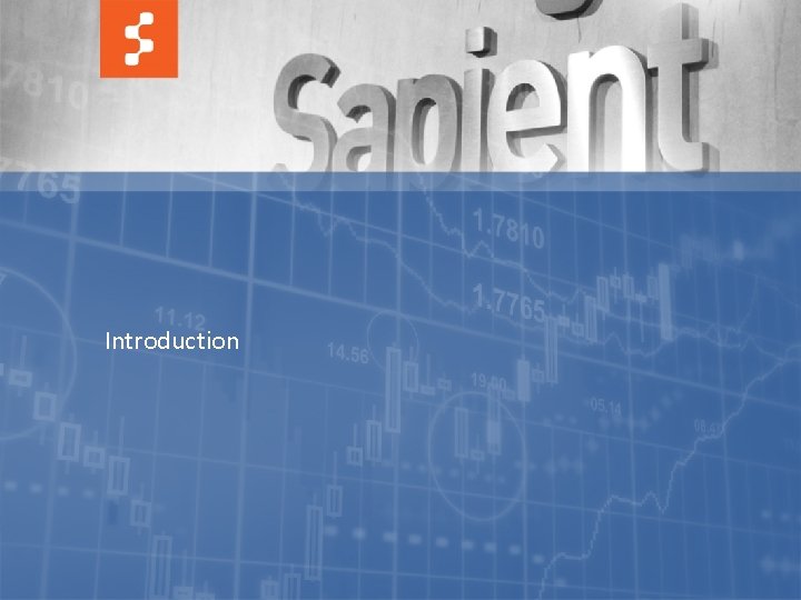 Introduction © COPYRIGHT 2011 SAPIENT CORPORATION | CONFIDENTIAL 3 