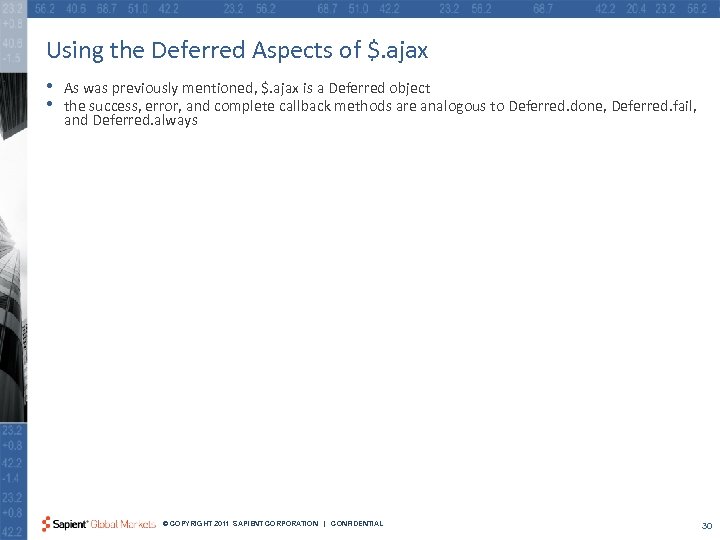 Using the Deferred Aspects of $. ajax • • As was previously mentioned, $.