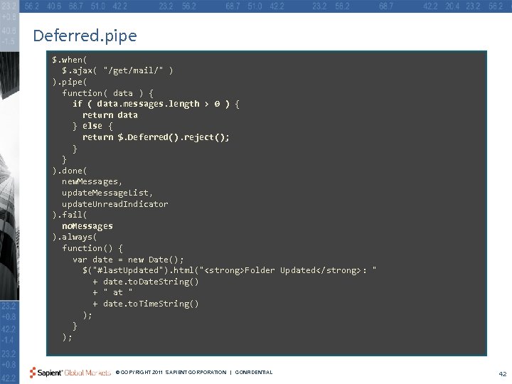 Deferred. pipe $. when( $. ajax( 