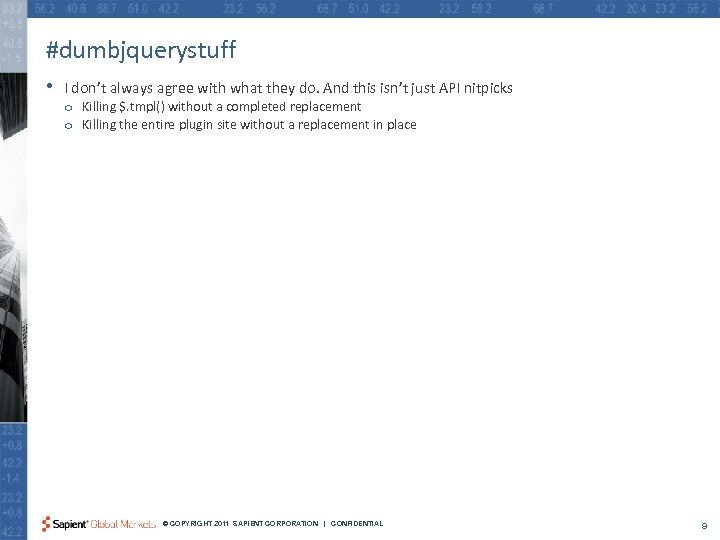 #dumbjquerystuff • I don’t always agree with what they do. And this isn’t just