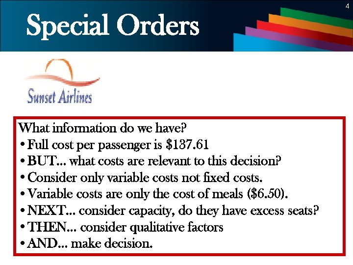 4 Special Orders What information do we have? • Full cost per passenger is
