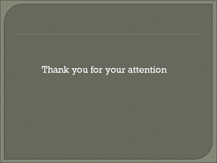 Thank you for your attention 