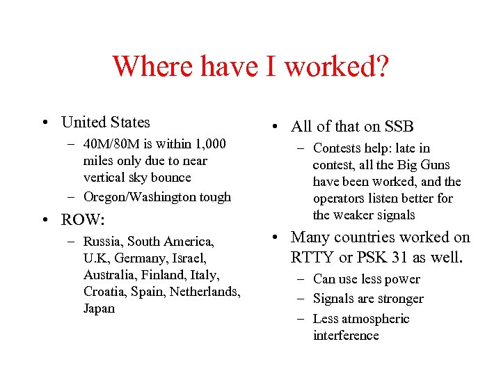 Where have I worked? • United States – 40 M/80 M is within 1,