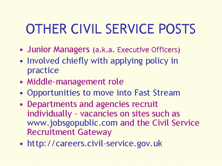 OTHER CIVIL SERVICE POSTS • Junior Managers (a. k. a. Executive Officers) • Involved