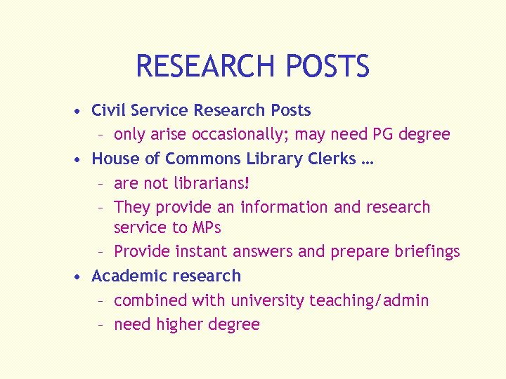 RESEARCH POSTS • Civil Service Research Posts – only arise occasionally; may need PG