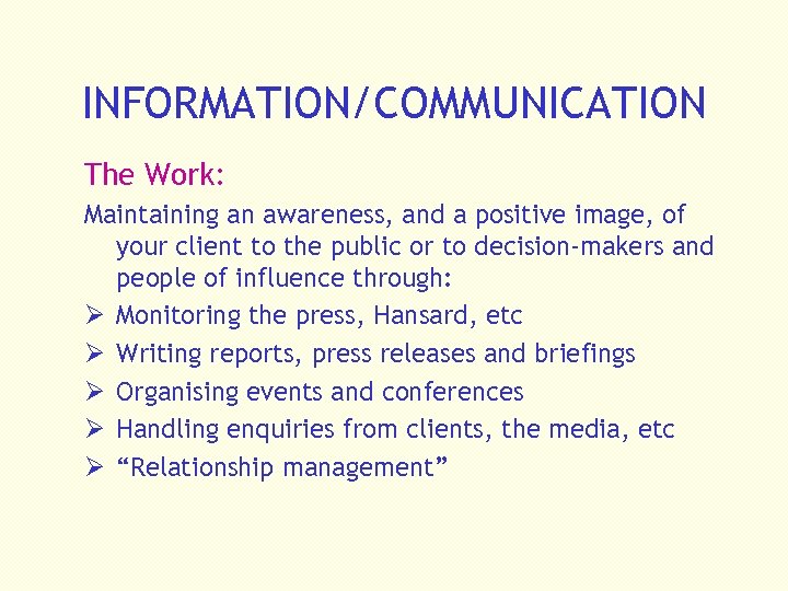 INFORMATION/COMMUNICATION The Work: Maintaining an awareness, and a positive image, of your client to