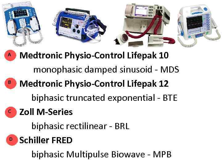 A B C D Medtronic Physio-Control Lifepak 10 monophasic damped sinusoid - MDS Medtronic