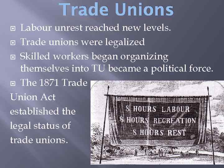 Trade Unions Labour unrest reached new levels. Trade unions were legalized Skilled workers began
