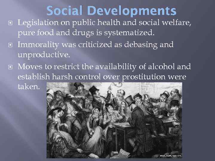 Social Developments Legislation on public health and social welfare, pure food and drugs is