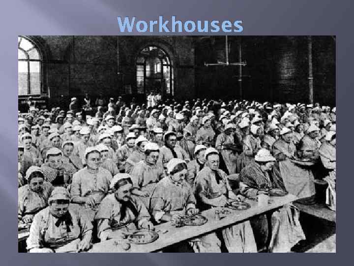 Workhouses 