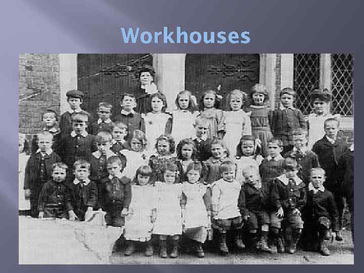 Workhouses 
