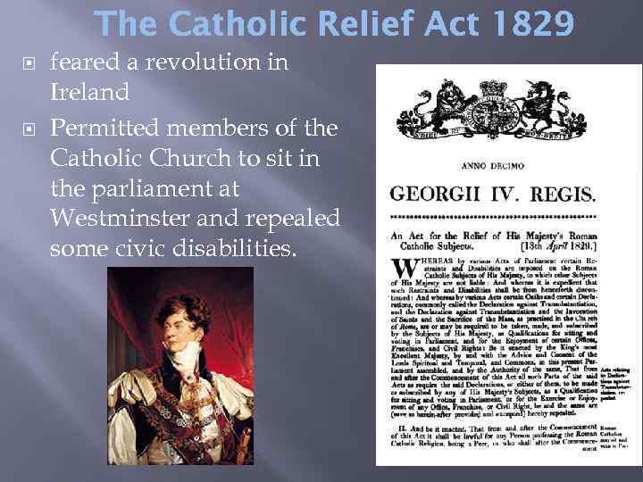  feared a revolution in Ireland Permitted members of the Catholic Church to sit