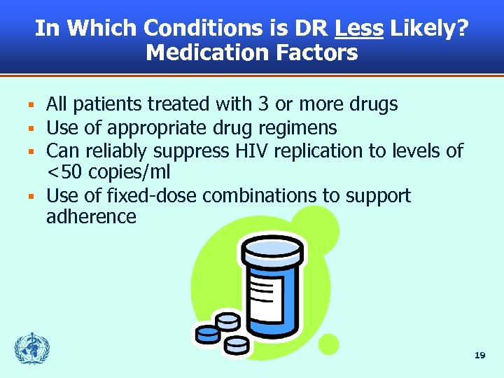 In Which Conditions is DR Less Likely? Medication Factors All patients treated with 3