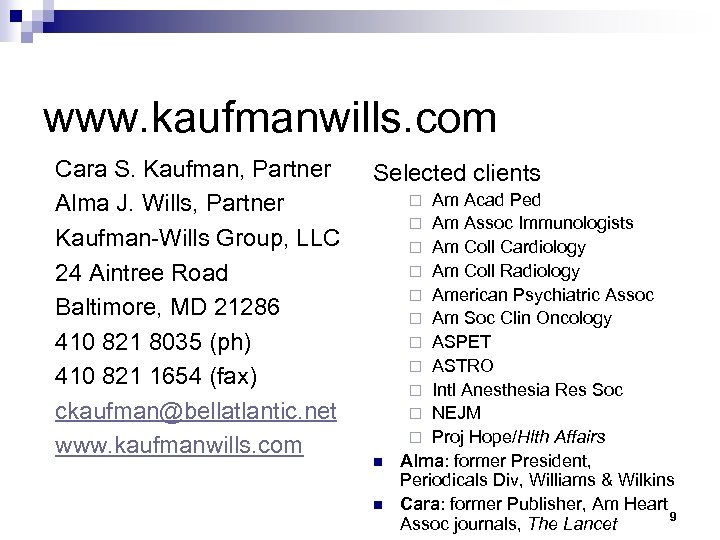 www. kaufmanwills. com Cara S. Kaufman, Partner Alma J. Wills, Partner Kaufman-Wills Group, LLC