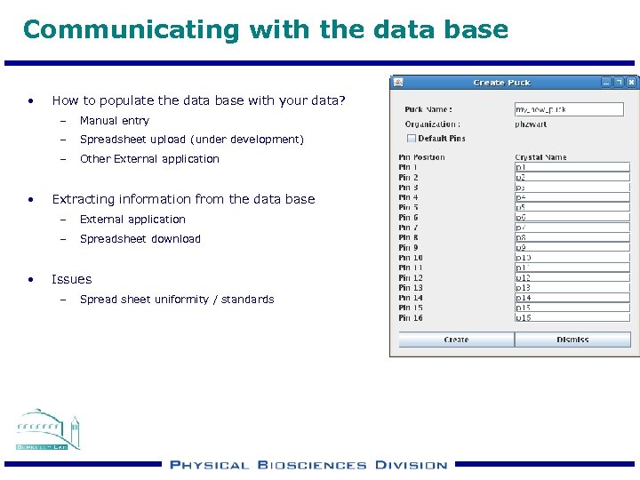 Communicating with the data base • How to populate the data base with your