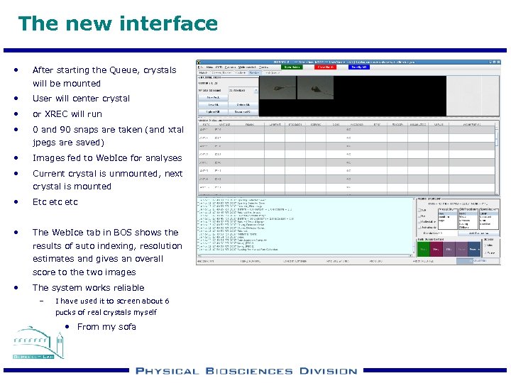 The new interface • After starting the Queue, crystals will be mounted • User