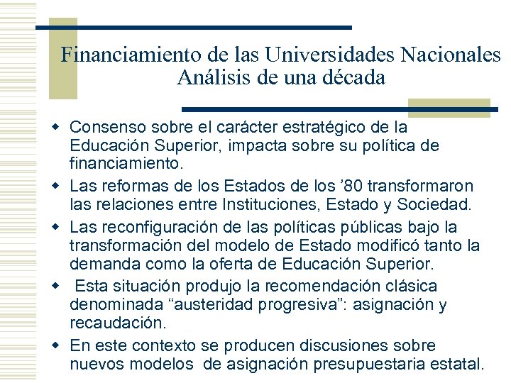 Financiamiento de las Universidades Nacionales Análisis de una década w Consenso sobre el carácter