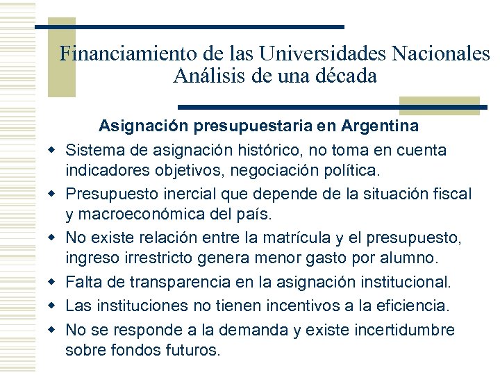 Financiamiento de las Universidades Nacionales Análisis de una década w w w Asignación presupuestaria