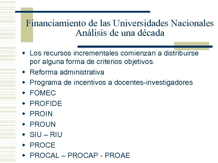 Financiamiento de las Universidades Nacionales Análisis de una década w Los recursos incrementales comienzan