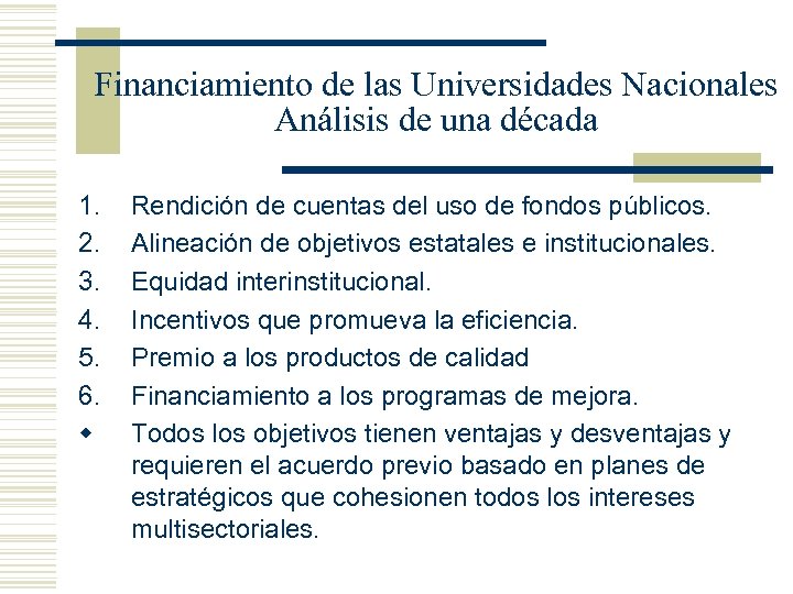 Financiamiento de las Universidades Nacionales Análisis de una década 1. 2. 3. 4. 5.