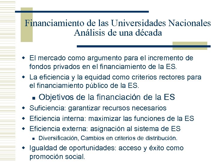 Financiamiento de las Universidades Nacionales Análisis de una década w El mercado como argumento