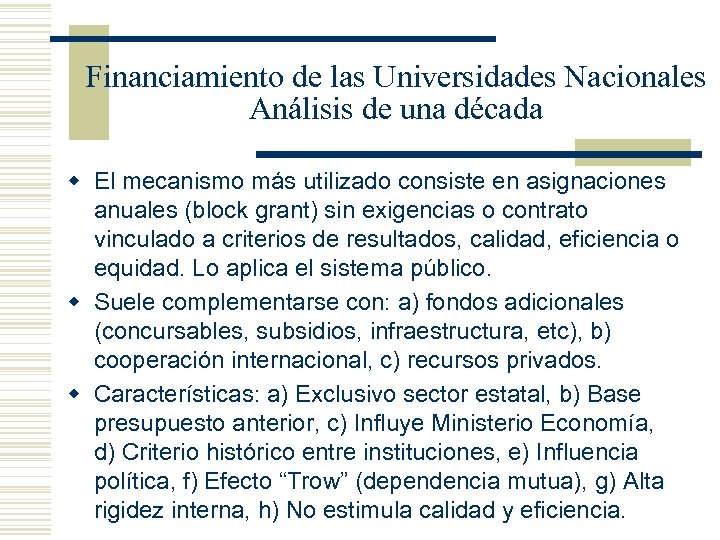 Financiamiento de las Universidades Nacionales Análisis de una década w El mecanismo más utilizado