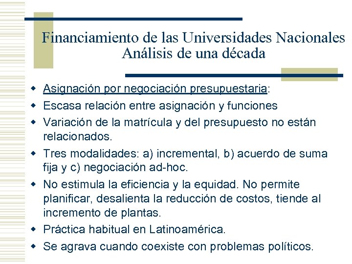Financiamiento de las Universidades Nacionales Análisis de una década w Asignación por negociación presupuestaria: